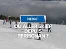 Où aller skier depuis Perpignan ?