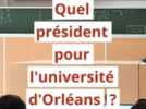 Enseignement supérieur - Tout comprendre sur l'élection du président de l'université d'Orléans