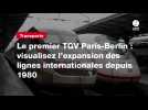 VIDÉO. Le premier TGV Paris-Berlin : visualisez l'expansion des lignes internationales depuis 1980