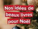 Notre sélection de beaux livres pour Noël