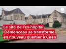 VIDEO. A Caen, le site de l'ex-hôpital Clémenceau se transforme en nouveau quartier