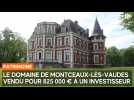 Le château de Montceaux-lès-Vaudes vendu 825 00 ¬ à un investisseur