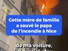 Cette mère de famillle a sauvé le papa de l'incendie à Nice