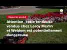 VIDEO. Attention, cette tondeuse vendue chez Leroy Merlin et Weldom est potentiellement dangereuse