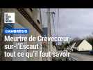 Meurtre de Crèvecoeur-sur-l'Escaut : ce qu'il faut savoir