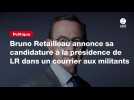 VIDEO. Bruno Retailleau annonce sa candidature à la présidence de LR dans un courrier aux militants