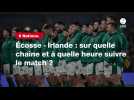 VIDÉO. 6 Nations. Écosse - Irlande : sur quelle chaîne et à quelle heure suivre le match ?