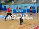 On a testé le basket féminin