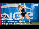 Présentation des Internationaux de Reims Champagne de tennis