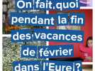 On fait quoi dans l'Eure pour la fin des vacances de février ?