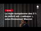 VIDEO. La règle européenne des 3 % de déficit est « caduque », selon Emmanuel Macron