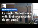 Le moulin Mannessier va enfin tout nous raconter de son passé