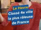 Le Havre classé 4e ville la plus râleuse de France