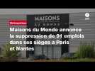 VIDÉO. Maisons du Monde annonce la suppression de 91 emplois dans ses sièges à Paris et Nantes