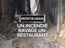 Montauban : un restaurant ravagé par les flammes