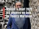 Maison et Objet 2025 : portrait de Thierry Martenon, sculpteur savoyard