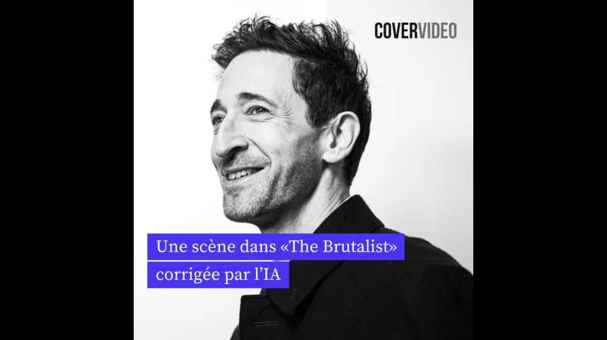 Une scène de « The Brutalist », avec Adrien Brody, a été corrigée par l'IA