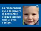 La randonneuse qui a découvert le petit Émile évoque son lien spécial avec l'enfant