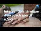 Intervention héroïque d'un coach sportif à Nice