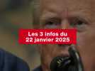 VIDEO. Les 3 infos du 22 janvier 2025