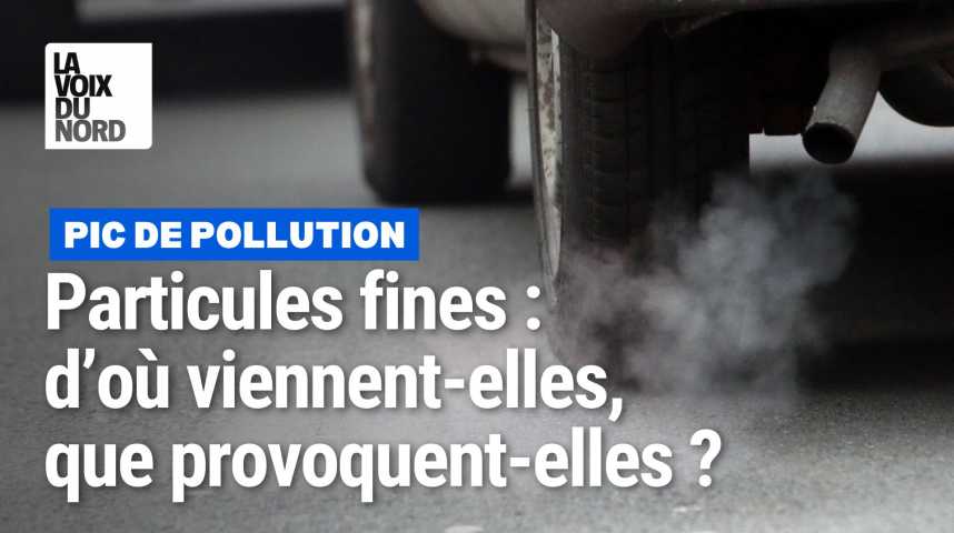 Pollution aux particules fines : c'est quoi ? - La Voix du Nord Vidéos