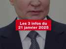 VIDEO. Les 3 infos du 21 janvier 2025