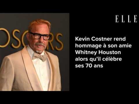 VIDEO : Kevin Costner rend hommage  son amie Whitney Houston alors qu?il clbre ses 70 ans