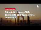 VIDEO. Climat. Méthane, CO2, quel est le pire gaz à effets de serre ?