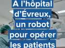 À l'hôpital d'Évreux, un robot chirurgical opère au service gynécologie