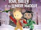 Tony, Shelly et la lumière magique