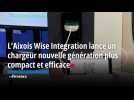 L'Aixois Wise Integration lance un chargeur nouvelle génération plus compact et efficace