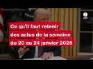 VIDEO. Les actus de la semaine du 20 au 24 janvier 2025