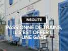 Passioné de trains il s'offre...une gare