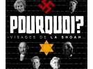 Pourquoi ? Visages de la Shoah