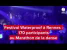 Festival Waterproof. 170 participants prêts à en découdre au Marathon de la danse