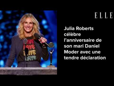 VIDEO : Julia Roberts clbre l?anniversaire de son mari Daniel Moder avec une tendre dclaration