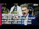 Après-match Champagne Basket - Hyères-Toulon avec Vincent Dumestre