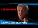 5 Septembre - Échange avec Sean Penn [Au cinéma le 5 février]