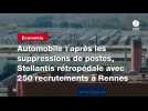 VIDEO. Automobile : après les suppressions de postes, Stellantis rétropédale avec 250 recrutements à Rennes