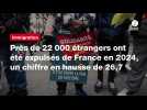 VIDEO. Près de 22 000 étrangers ont été expulsés de France en 2024, un chiffre en hausse de 26,7 %