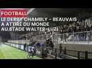 Football : le derby Chambly - Beauvais a attiré du monde au stade Walter-Luzi