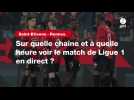 VIDÉO. Saint-Etienne - Rennes : sur quelle chaîne et à quelle heure voir le match de Ligue 1 en direct ?