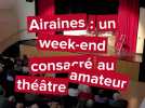 Airaines : un week-end pour promouvoir le théâtre amateur