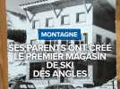 Ses parents ont créé le premier magasin de ski des Angles