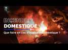 Que faire en cas d'incendie domestique ?