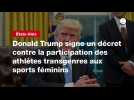 VIDEO. Donald Trump signe un décret contre la participation des athlètes transgenres aux sports féminins