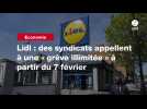 VIDEO. Lidl : des syndicats appellent à une « grève illimitée » à partir du 7 février