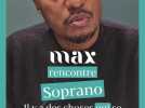 Les confessions de Soprano pour le Max