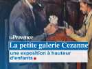 La petite galerie Cezanne, une exposition à hauteur d'enfants