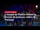 VIDÉO. Mondial handball 2025. L'équipe de France obtient le bronze de justesse contre le Portugal